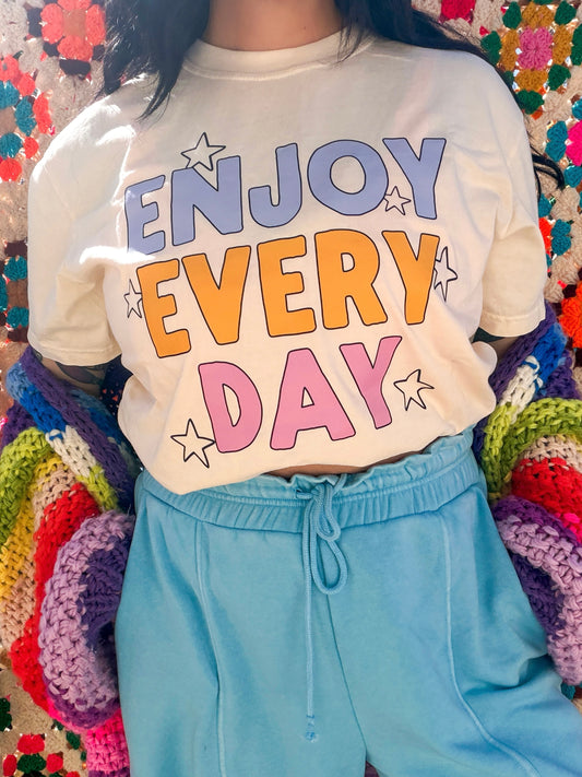 Enjoy Every Day Tee