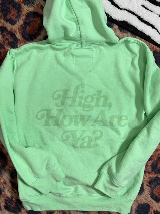 High How Are Ya Hoodie : S